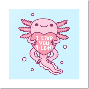 Cute Axolotl I Like You A Lotl Funny Pun Posters and Art